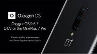 OnePlus 7 Pro OxygenOS 9.5.7更新带来了相机改进，修复了幻影触摸问题