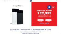 Reliance Jio为Google Pixel 2，Pixel 2 XL买家提供价值22,999卢比的优惠